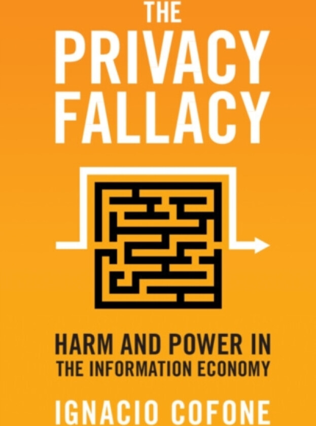 The Privacy Fallacy av Ignacio Cofone (Hardcover)