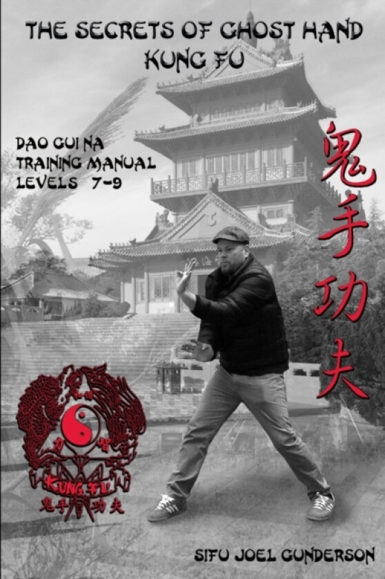 The Secrets of Ghost Hand Kung Fu Levels 7-9 av Joel Gunderson (Paperback)