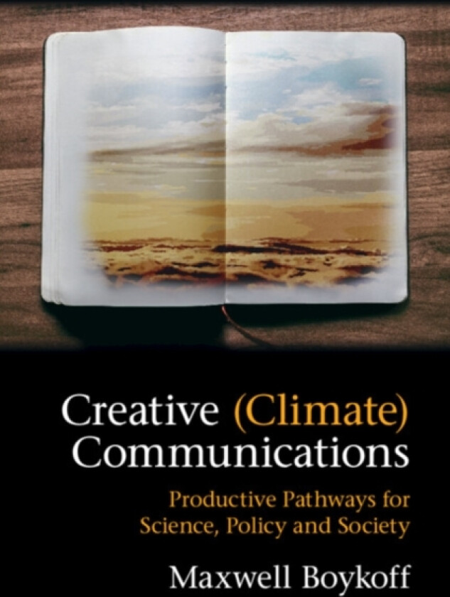 Creative (Climate) Communications av Maxwell Boykoff (Paperback)