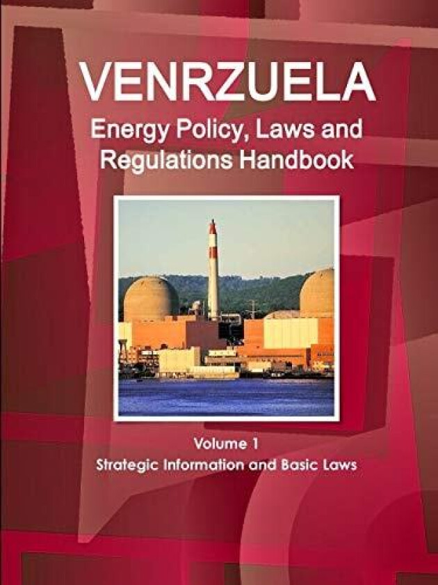 Venezuela Energy Policy, Laws and Regulations Handbook Volume 1 Strategic Information and Basic Laws (World Business and Investment Library) av Ibp Inc. (Paperback)