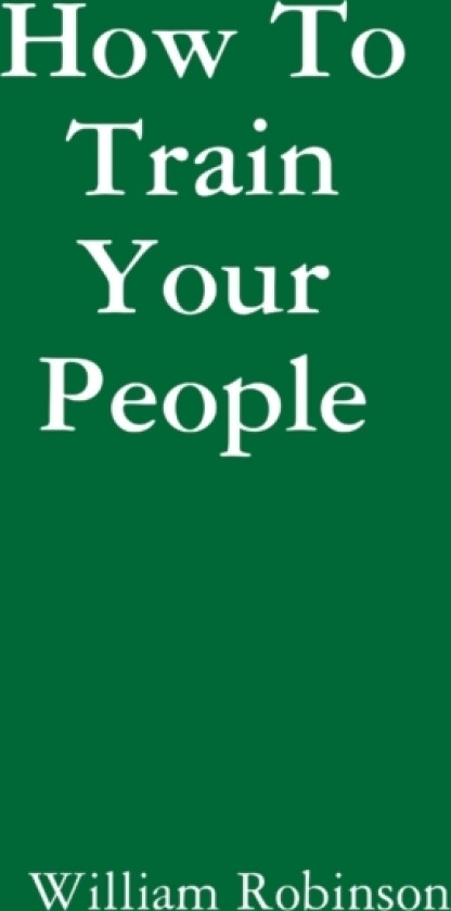 How to Train Your People av William Robinson (Paperback)