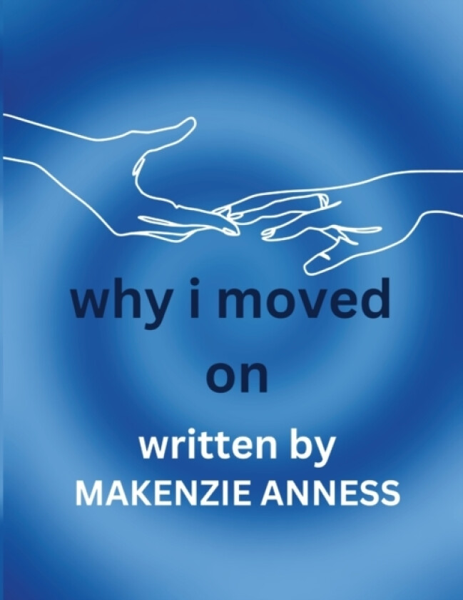 Why I Moved On av Makenzie Anness (Paperback)