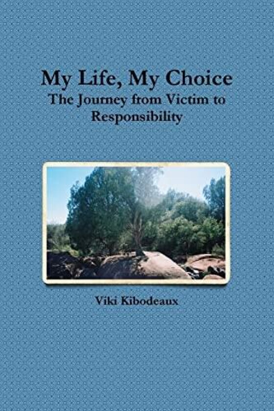 My Life, My Choice av Viki Kibodeaux (Paperback)