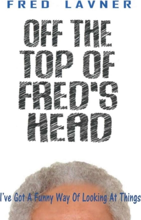 Off The Top Of Fred's Head av Fred Lavner (Hardcover)
