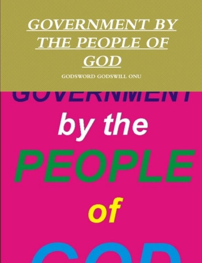 Government by the People of God av Godsword Godswill Onu (Paperback)