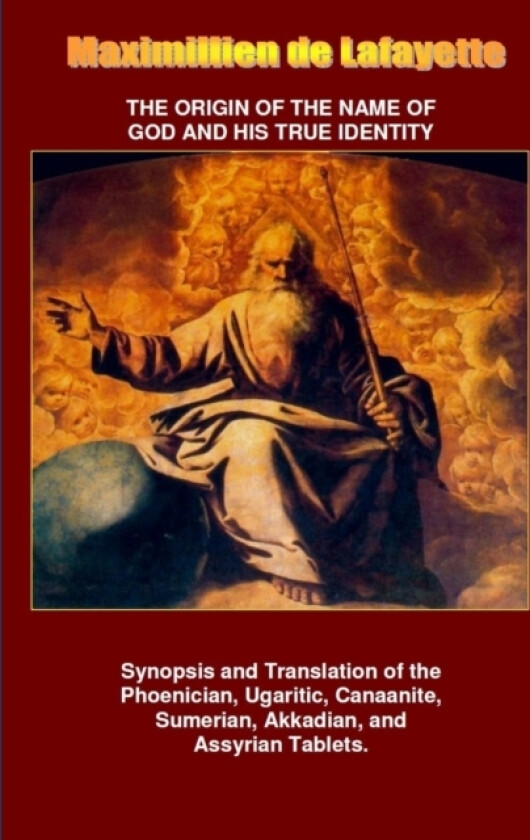 THE Origin of the Name of God and His True Identity av Maximillien De Lafayette (Paperback)