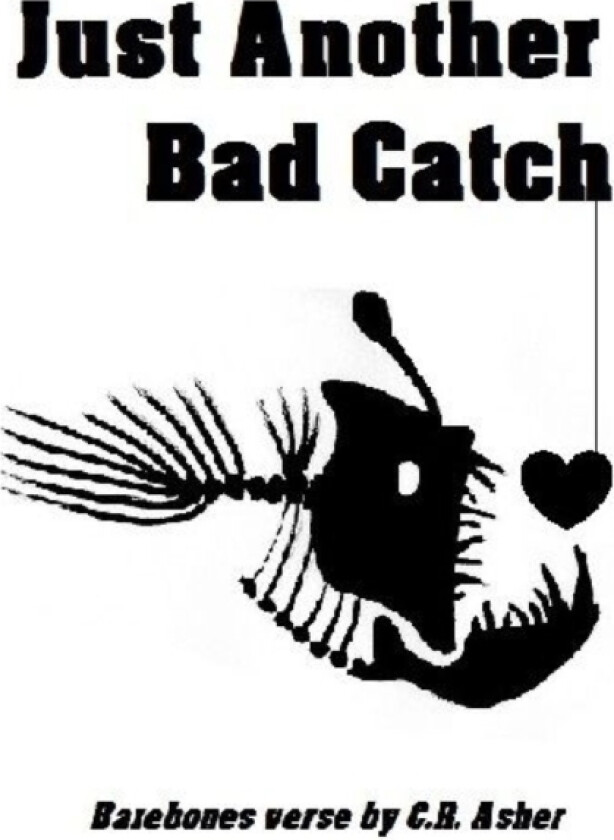 Just Another Bad Catch av C.R. Asher (Paperback)