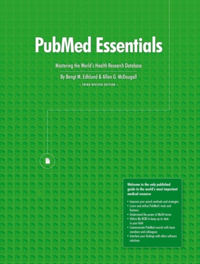 Pubmed Essentials, Mastering the World's Health Research Database av Bengt Edhlund, Allan McDougall (Paperback)