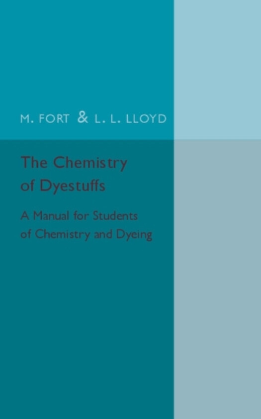 The Chemistry of Dyestuffs av M. Fort, L.L. Lloyd (Paperback)