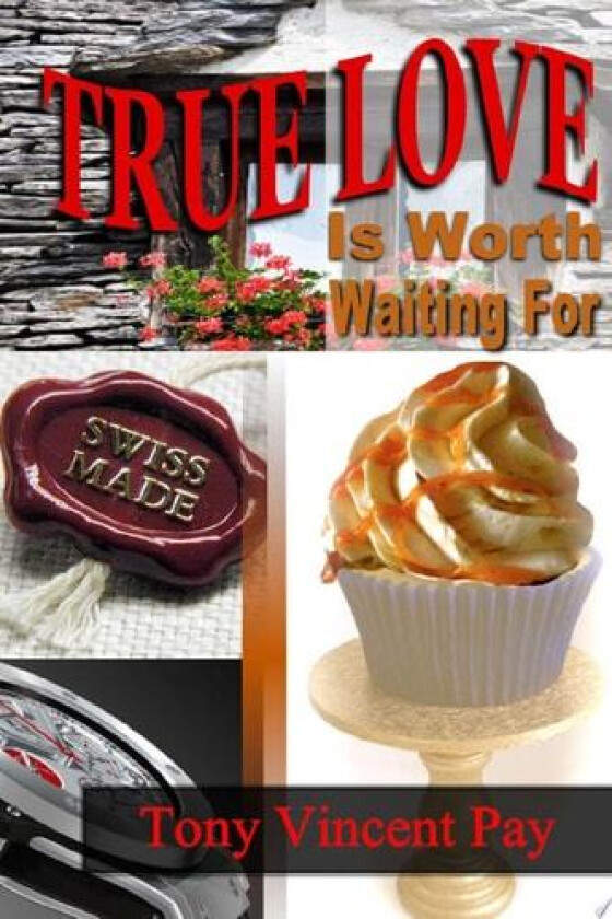 True Love Is Worth Waiting For av Tony Pay (Paperback)