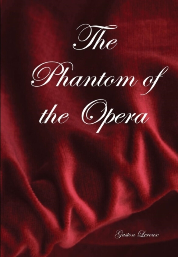 The Phantom of the Opera av GASTON LEROUX (Hardcover)