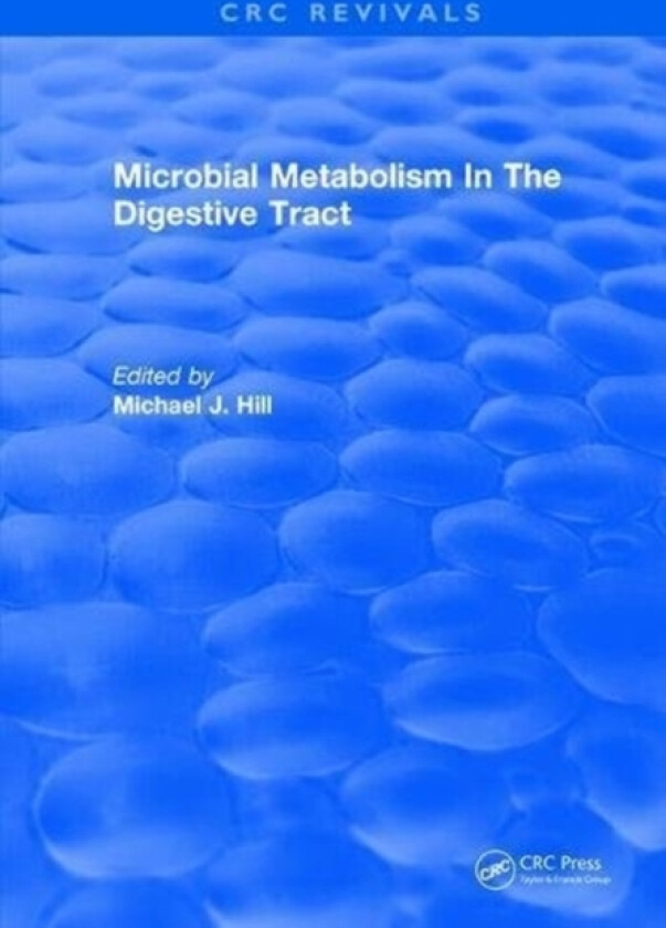 Microbial Metabolism In The Digestive Tract av M.J. Hill (Hardcover)