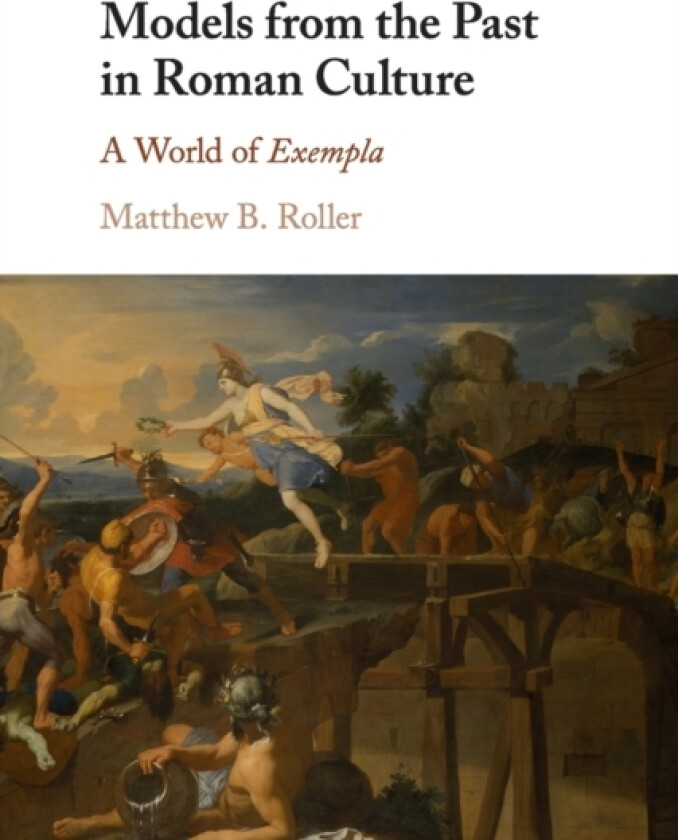 Models from the Past in Roman Culture av Matthew B. Roller (Paperback)