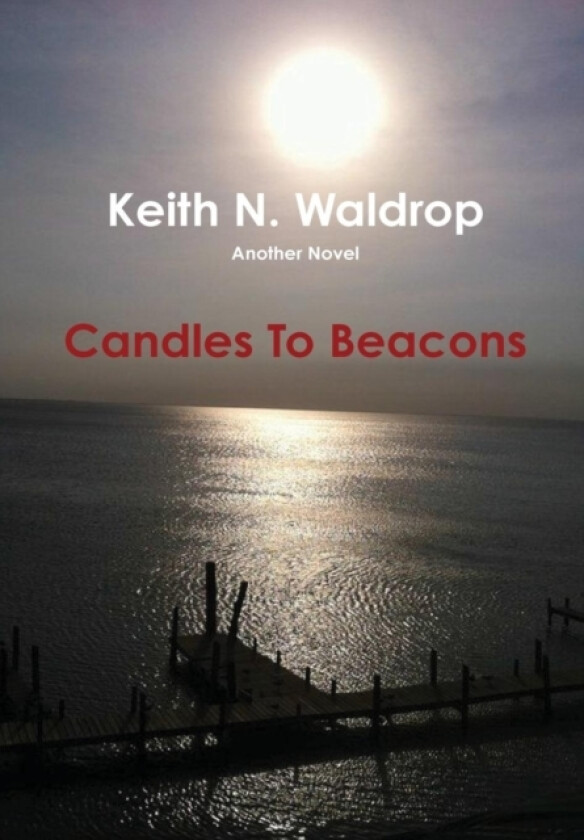 Candles to Beacons av Keith Waldrop (Hardcover)