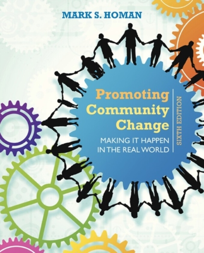 Promoting Community Change: Making It Happen in the Real World av Mark Homan (Paperback)