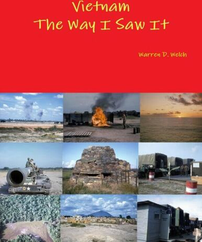 Vietnam the Way I Saw it av Warren D. Welch (Paperback)