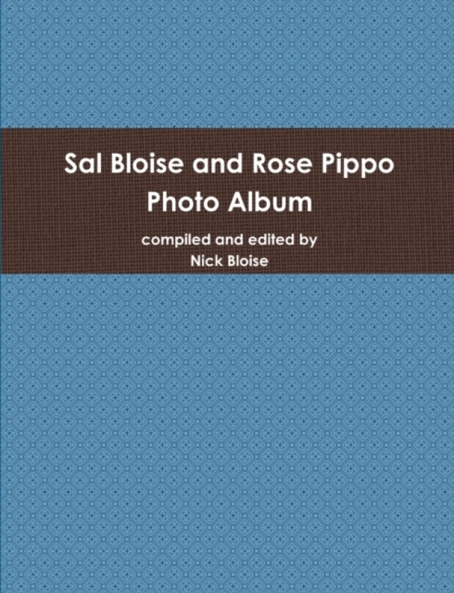 Sal Bloise and Rose Pippo Photo Album av Nick Bloise (Paperback)