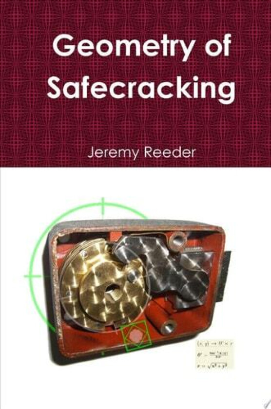 Geometry of Safecracking av Jeremy Reeder (Hardcover)