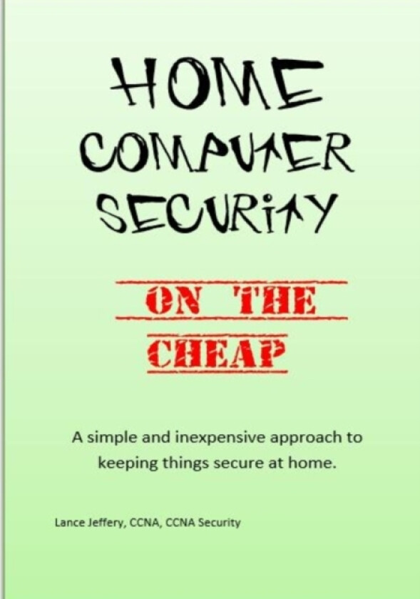 Home Computer Security On the Cheap av Lance Jeffery (Paperback)