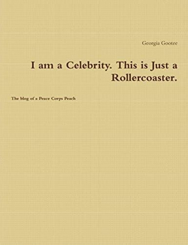 I am a Celebrity. This is Just a Rollercoaster. av Georgia Gootee (Paperback)
