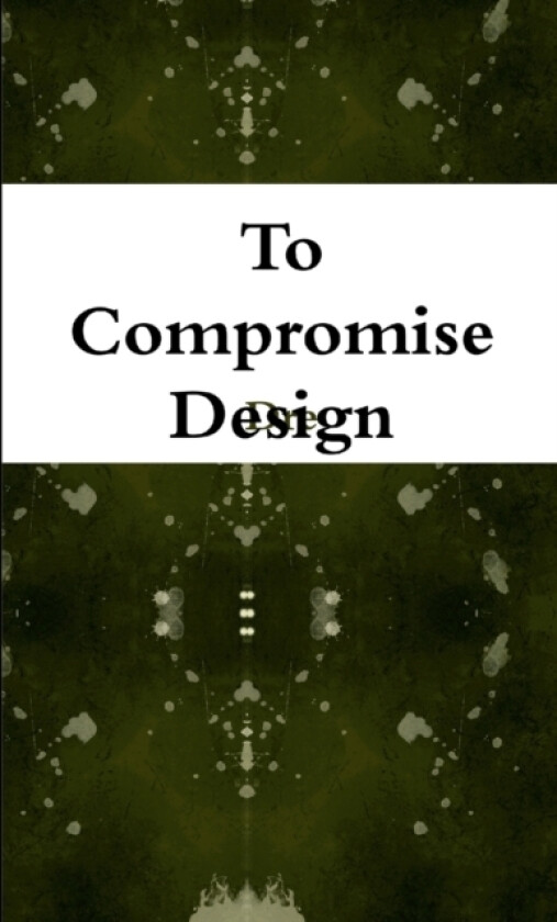 To Compromise Design av Dre (Paperback)