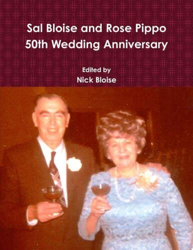 Sal Bloise and Rose Pippo 50th Wedding Anniversary av Nick Bloise (Paperback)