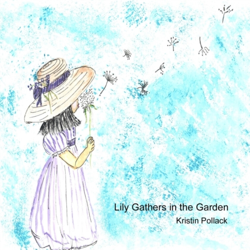 Lily Gathers in the Garden av Kristin Pollack (Paperback)