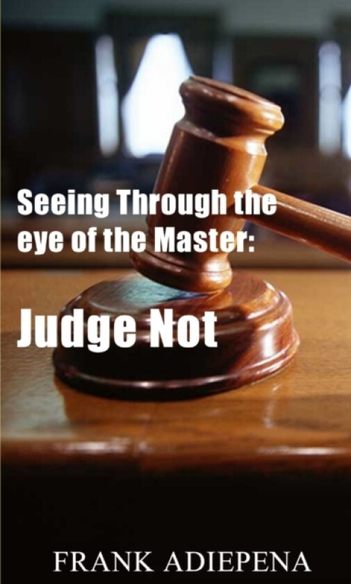 Seeing Through the eye of the Master av Frank Adiepena (Paperback)