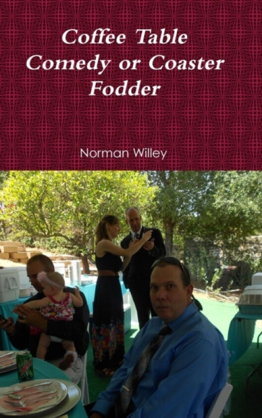 Coffee Table Comedy or Coaster Fodder av Norman Willey (Hardcover)