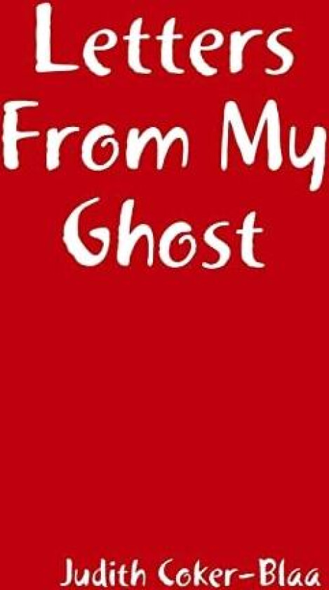 Letters From My Ghost av Judith Coker-Blaa (Paperback)
