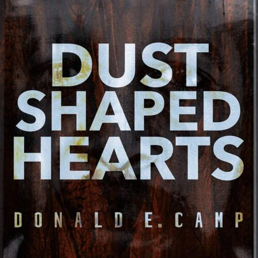 Dust Shaped Heart av Donald Camp (Paperback)