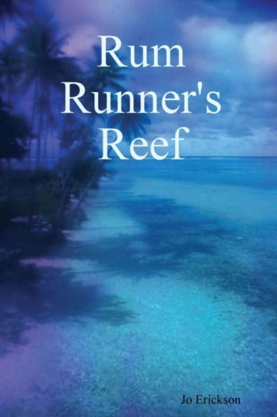 Rum Runner's Reef av Jo Erickson (Paperback)