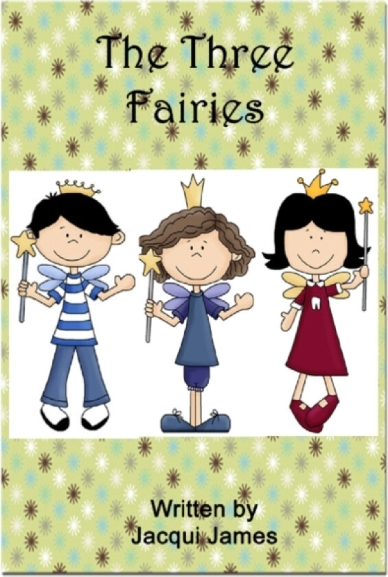 The Three Fairies av Jacqui James (Paperback)