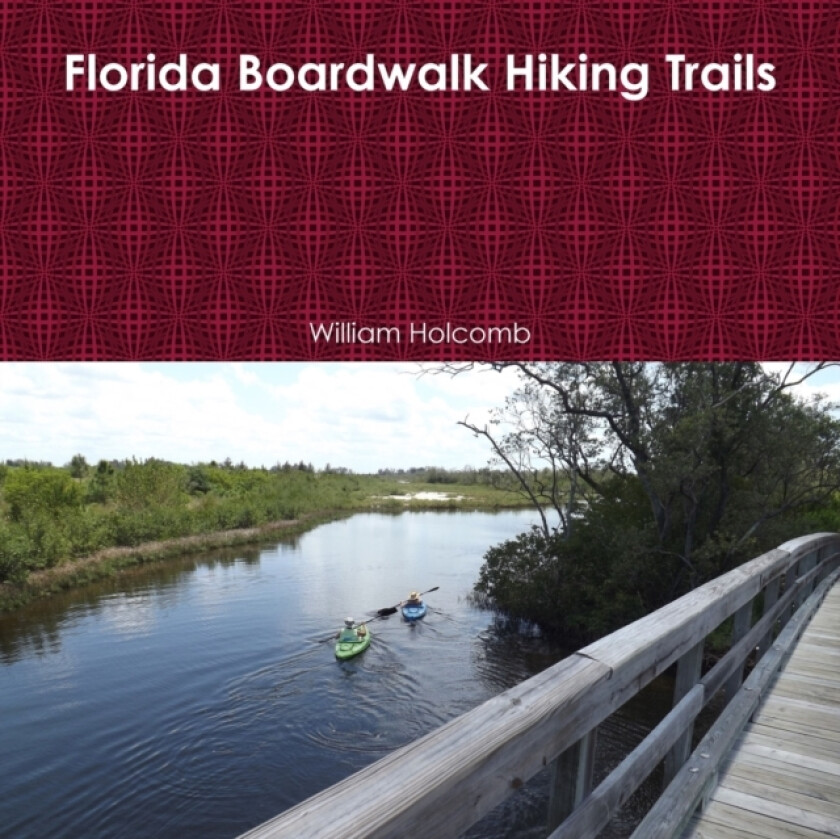 Florida Boardwalk Hiking Trails av William Holcomb (Paperback)