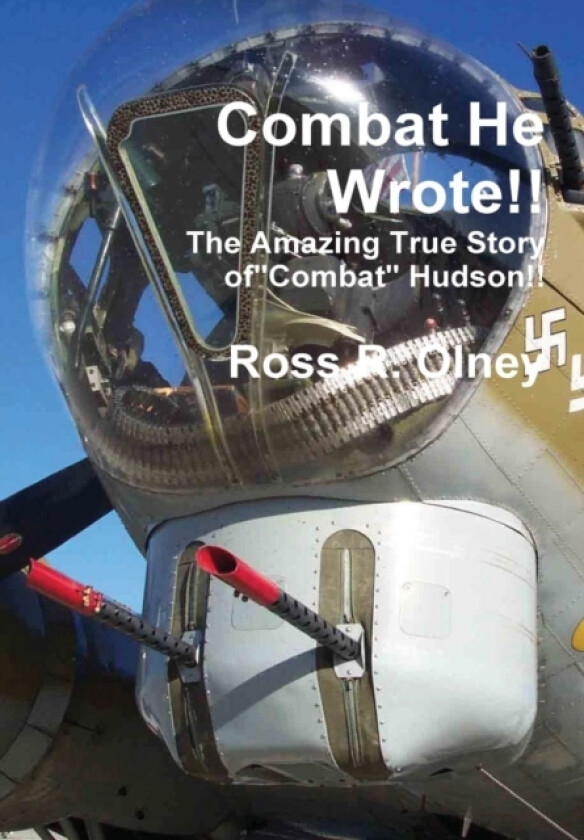 Combat He Wrote the Amazing True Story of "Combat" Hudson av Ross R. Olney (Hardcover)