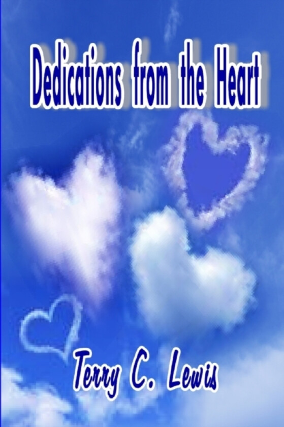 Dedications from the Heart av Ms.Terry C. Lewis (Paperback)