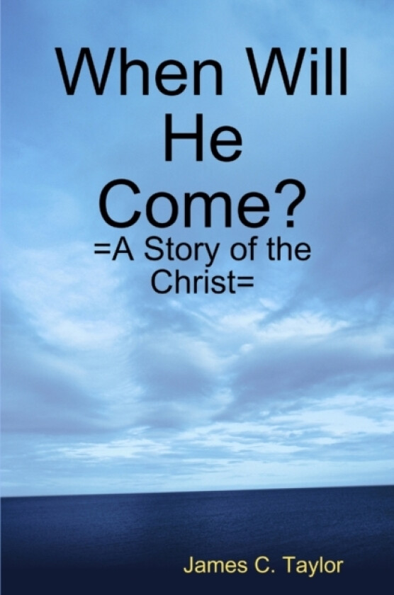 When Will He Come? av James C Taylor (Paperback)