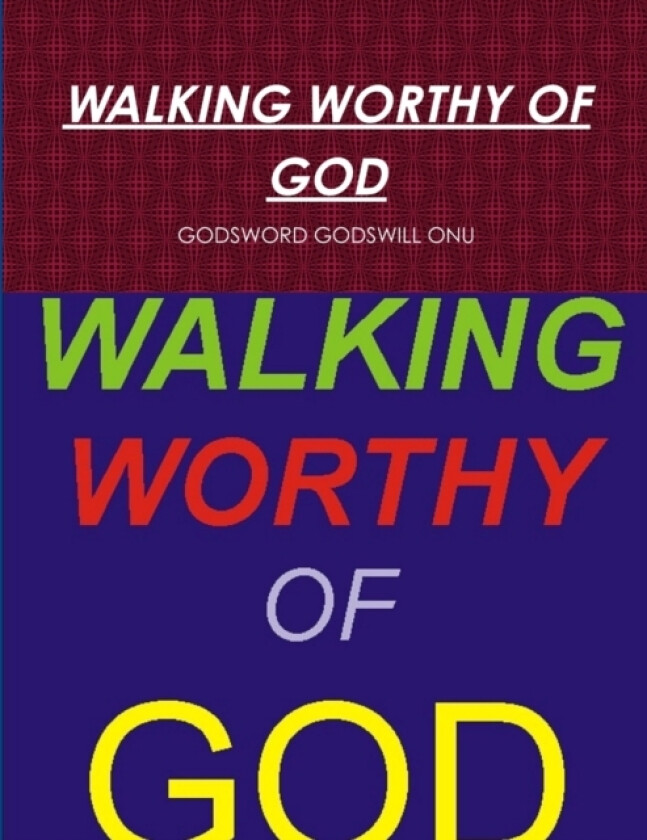 Walking Worthy of God av Godsword Godswill Onu (Paperback)