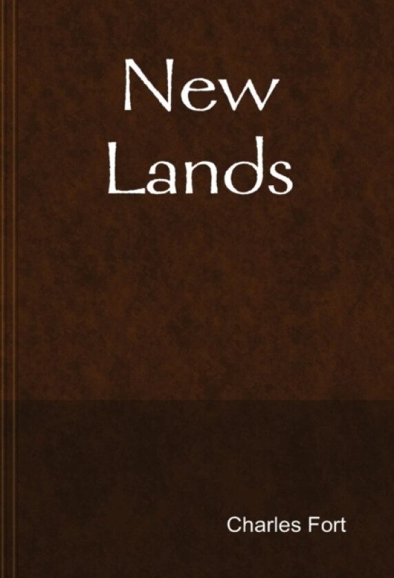 New Lands av Charles Fort (Hardcover)