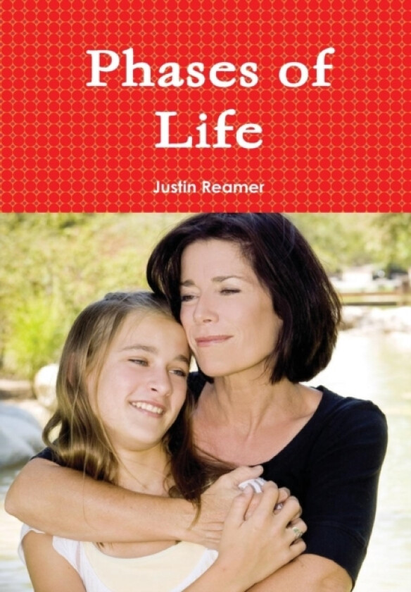 Phases of Life av JUSTIN REAMER (Hardcover)