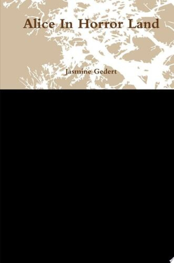 Alice In Horror Land av Jasmine Gedert (Hardcover)