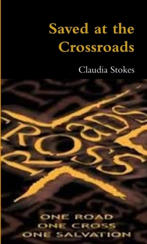 Saved at the Crossroads av Claudia Stokes (Paperback)