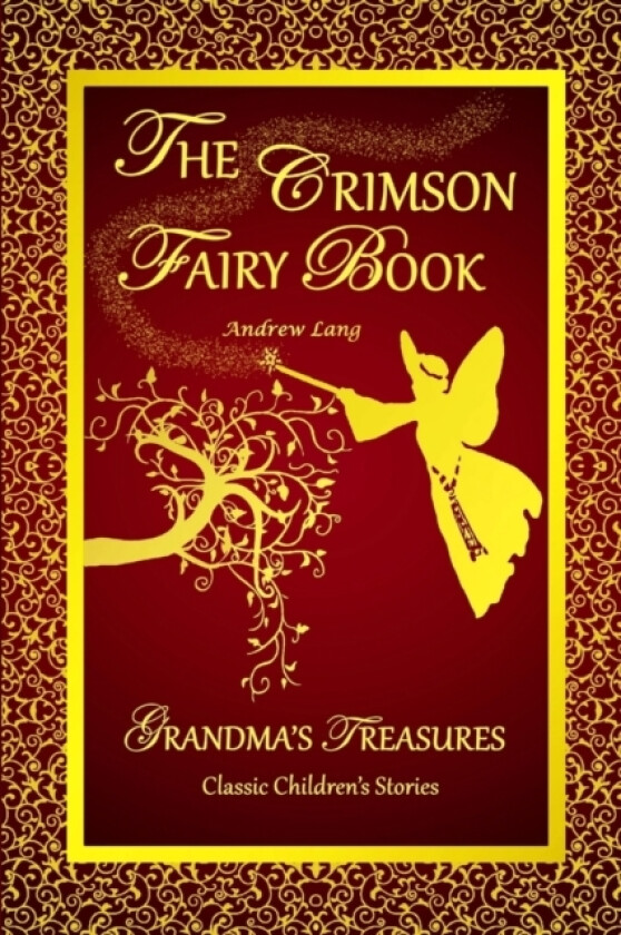 THE Crimson Fairy Book - Andrew Lang av ANDREW LANG, GRANDMA'S TREASURES (Paperback)