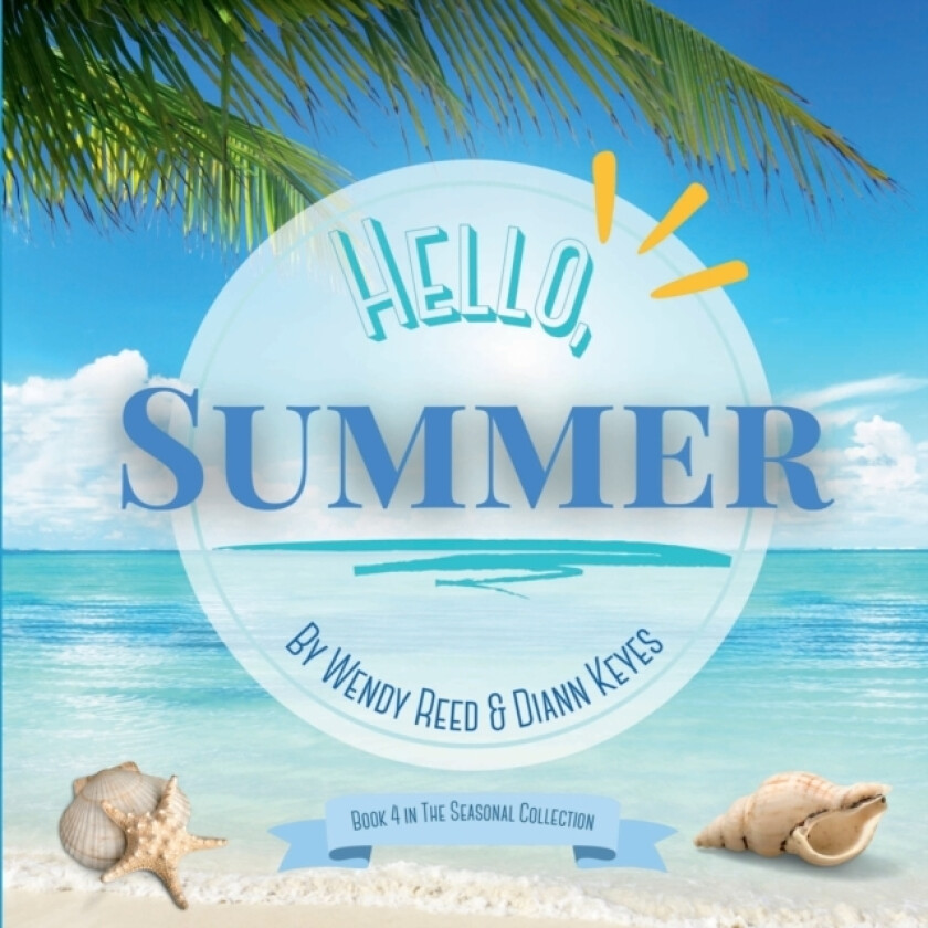 Hello, Summer av Wendy Reed, DiAnn Keyes (Paperback)