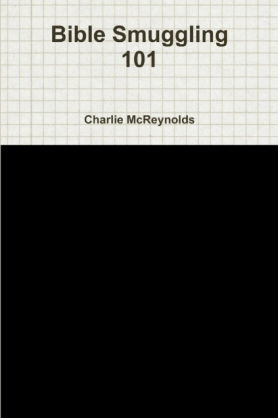 Bible Smuggling 101 av Charlie McReynolds (Paperback)