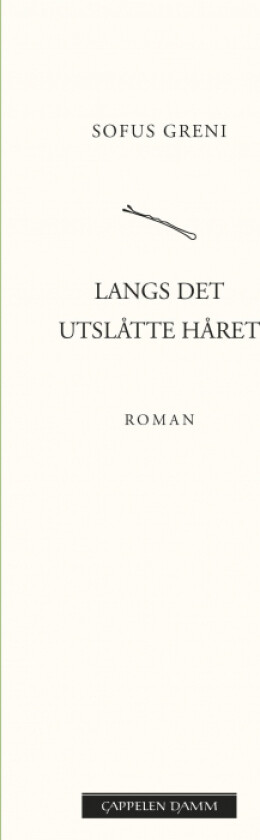 Langs det utslåtte håret av Sofus Greni
