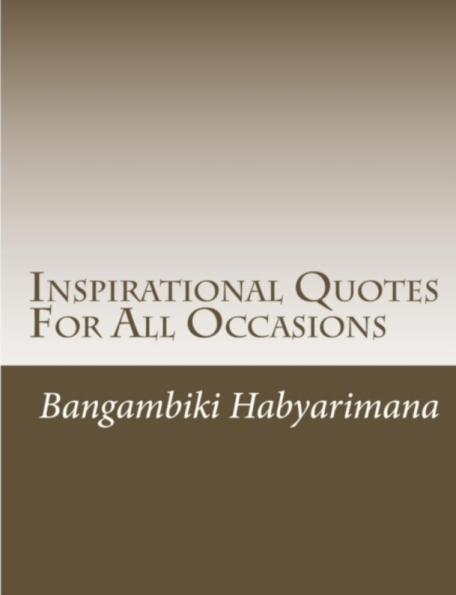 Inspirational Quotes For All Occasions av Bangambiki Habyarimana (Paperback)