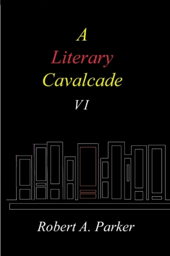 A Literary Cavalcade-VI av Robert A Parker (Paperback)