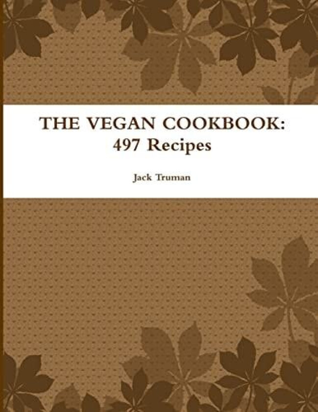 THE VEGAN COOKBOOK: 497 Recipes av Jack Truman (Paperback)