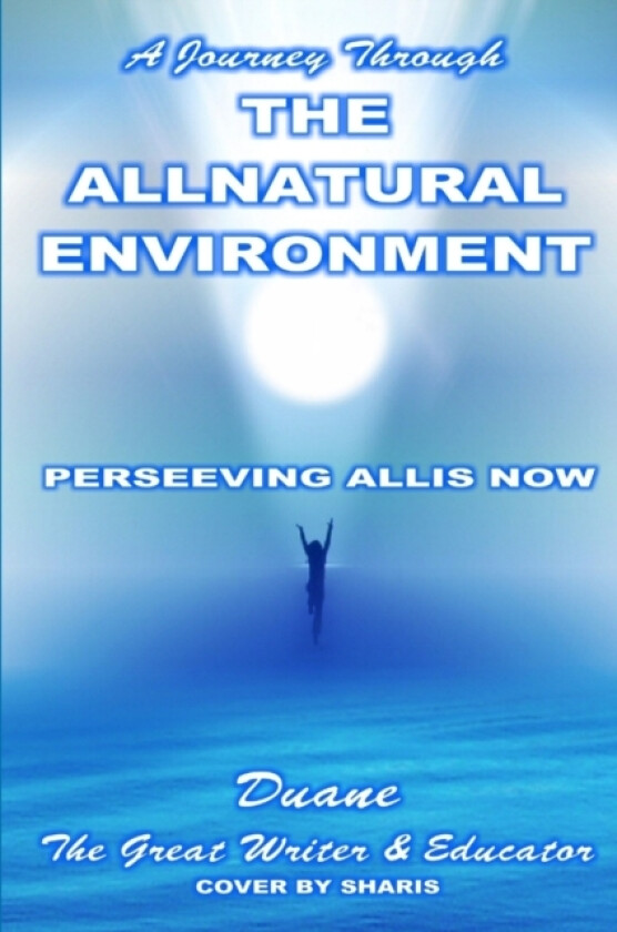 A Journey Through the Allnatural Environment av Duane The Great Writer & Educator (Paperback)